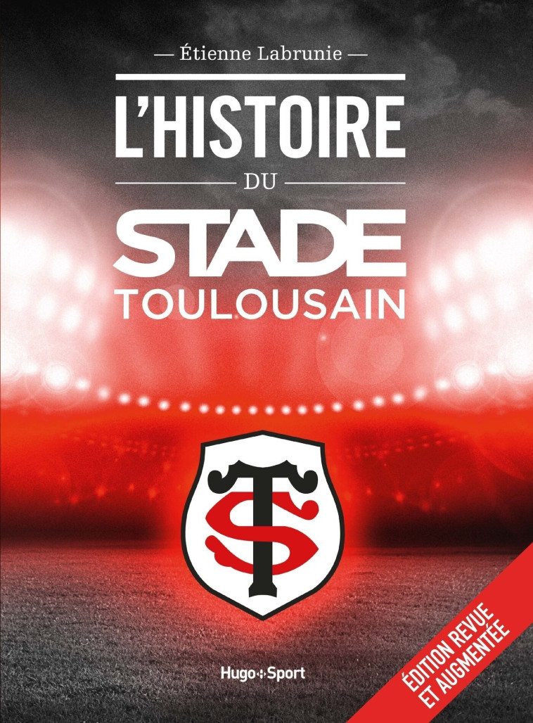 L'HISTOIRE DU STADE TOULOUSAIN - LABRUNIE ETIENNE - HUGO SPORT