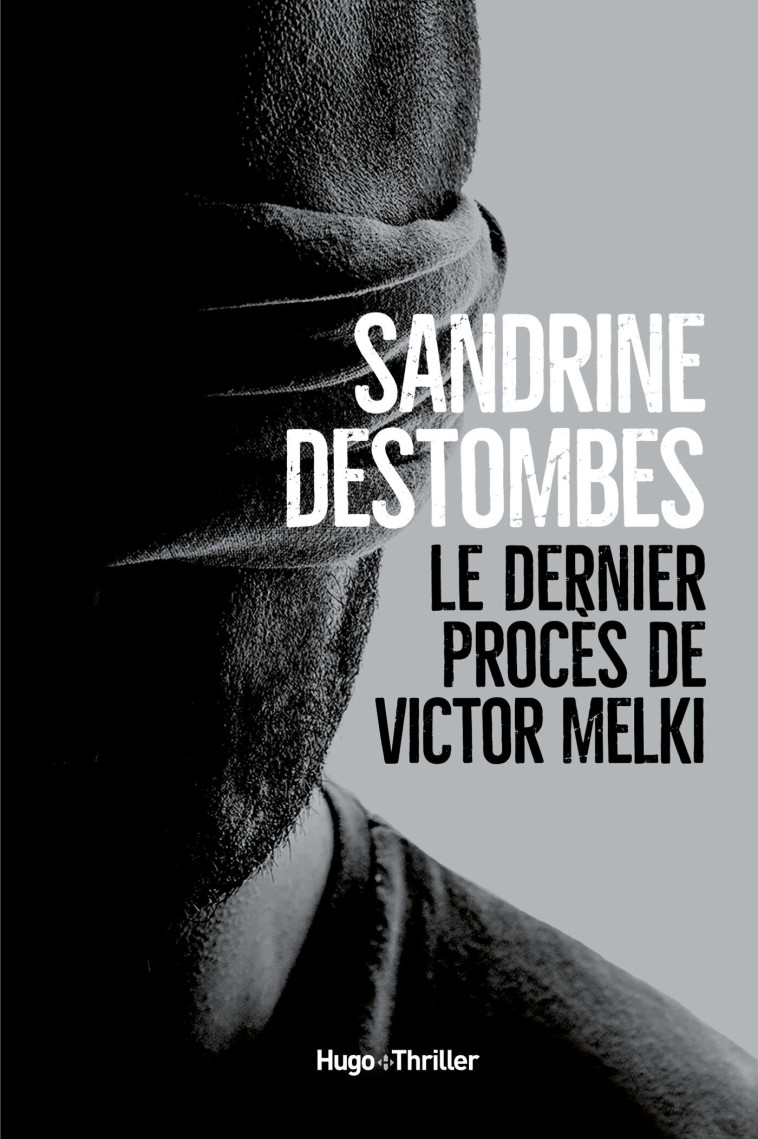 LE DERNIER PROCES DE VICTOR MELKI - DESTOMBES SANDRINE - HUGO ROMAN