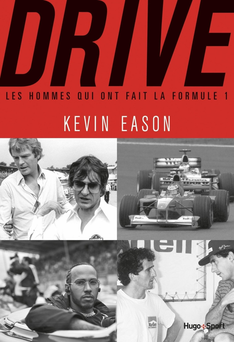 DRIVE, LES HOMMES QUI ONT FAIT LA FORMULE 1 - EASON KEVIN - HUGO SPORT