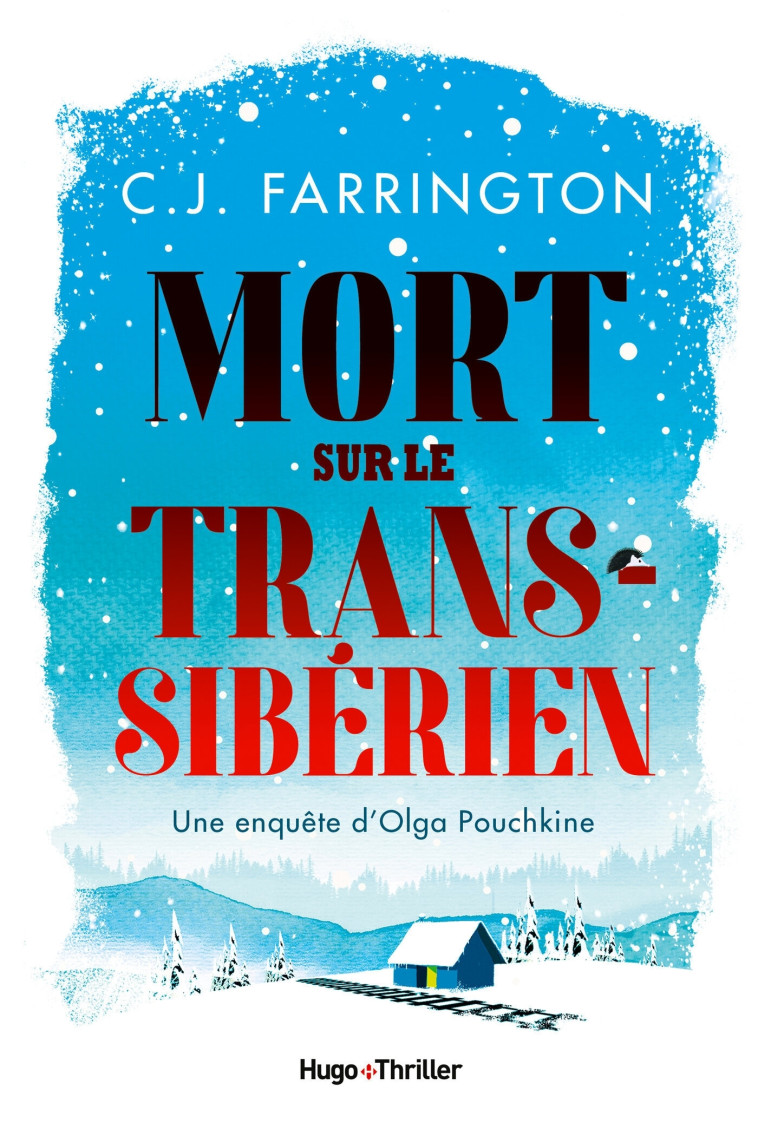 MORT SUR LE TRANSSIBERIEN - UNE ENQUÊTE D'OLGA POUCHKINE - FARRINGTON C.J. - HUGO ROMAN