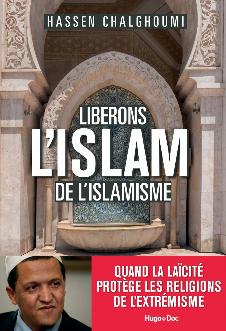 LIBERONS L'ISLAM DE L'ISLAMISME - CHALGHOUMI HASSEN - HUGO DOCUMENT