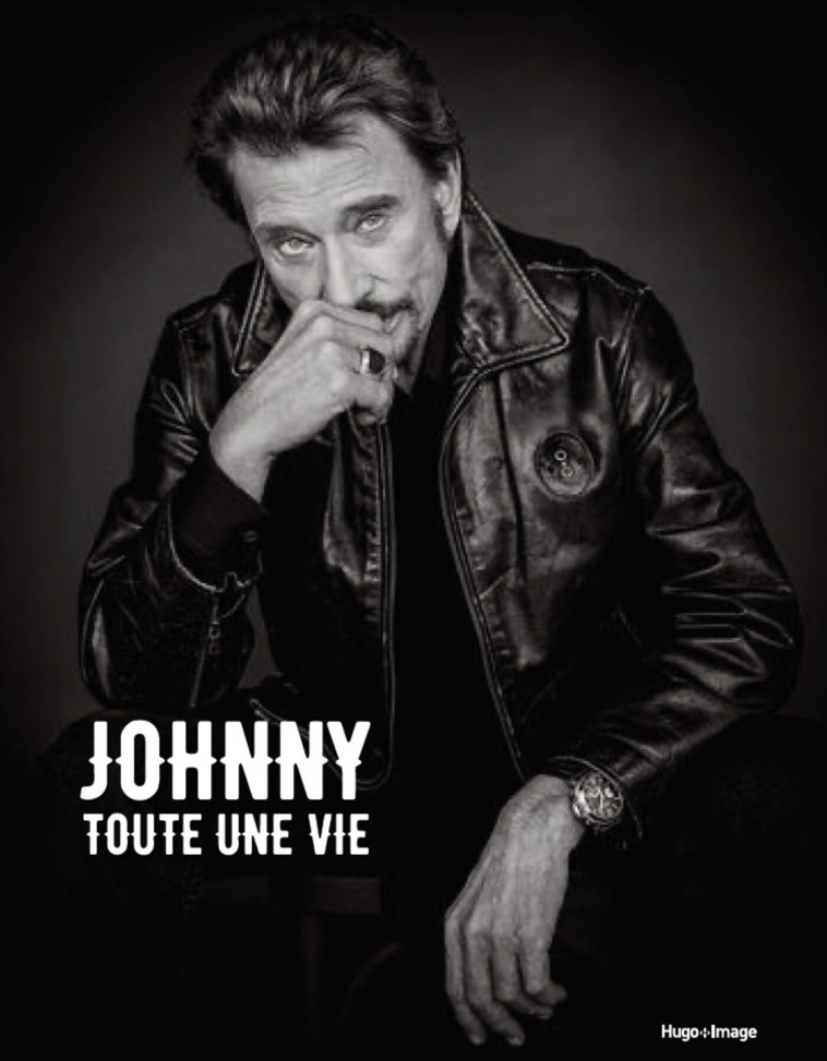 JOHNNY, TOUTE UNE VIE - COLLECTIF - HUGO IMAGE