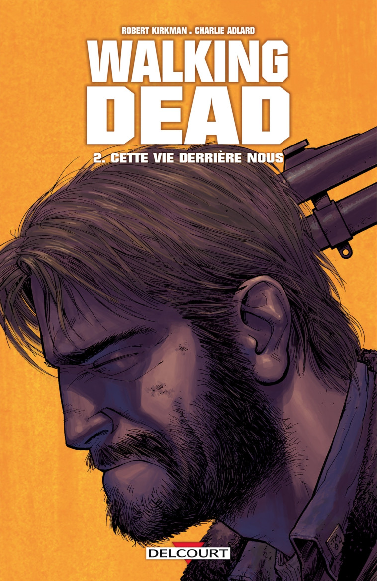 WALKING DEAD T02 CETTE VIE DERRIERE NOUS... - KIRKMAN/ADLARD - DELCOURT