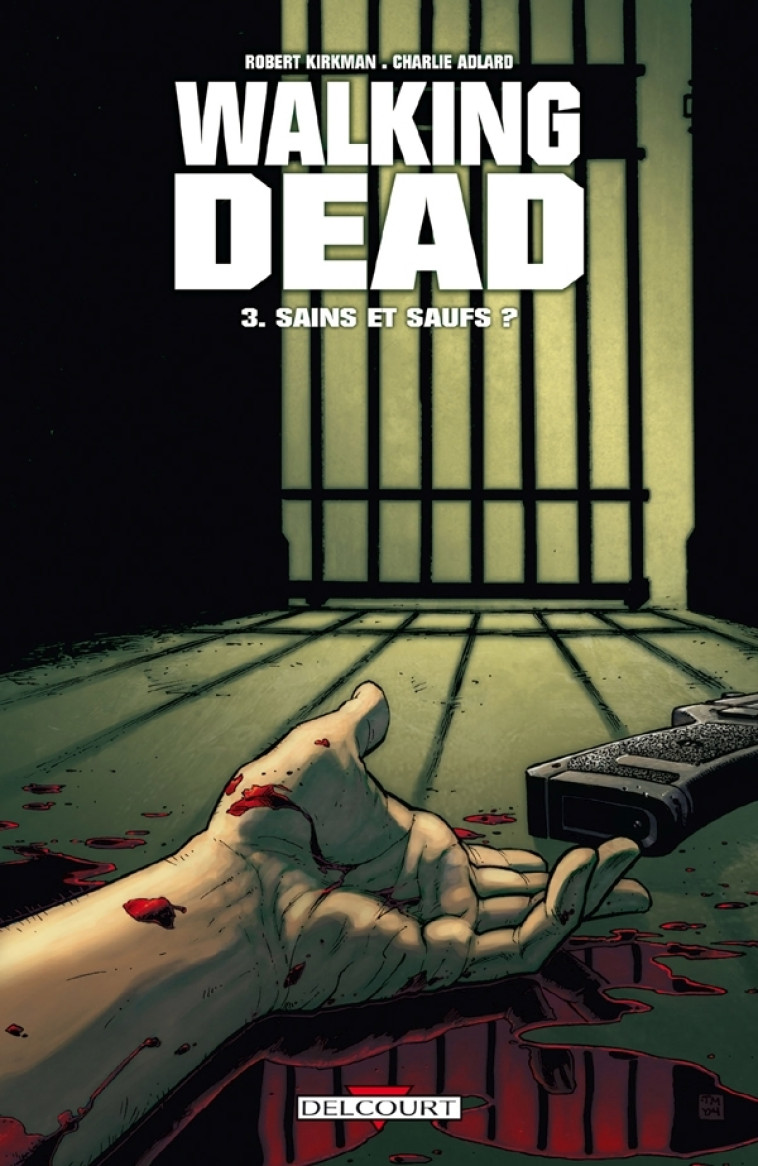 WALKING DEAD T03 SAINS ET SAUFS - KIRKMAN/ADLARD - DELCOURT