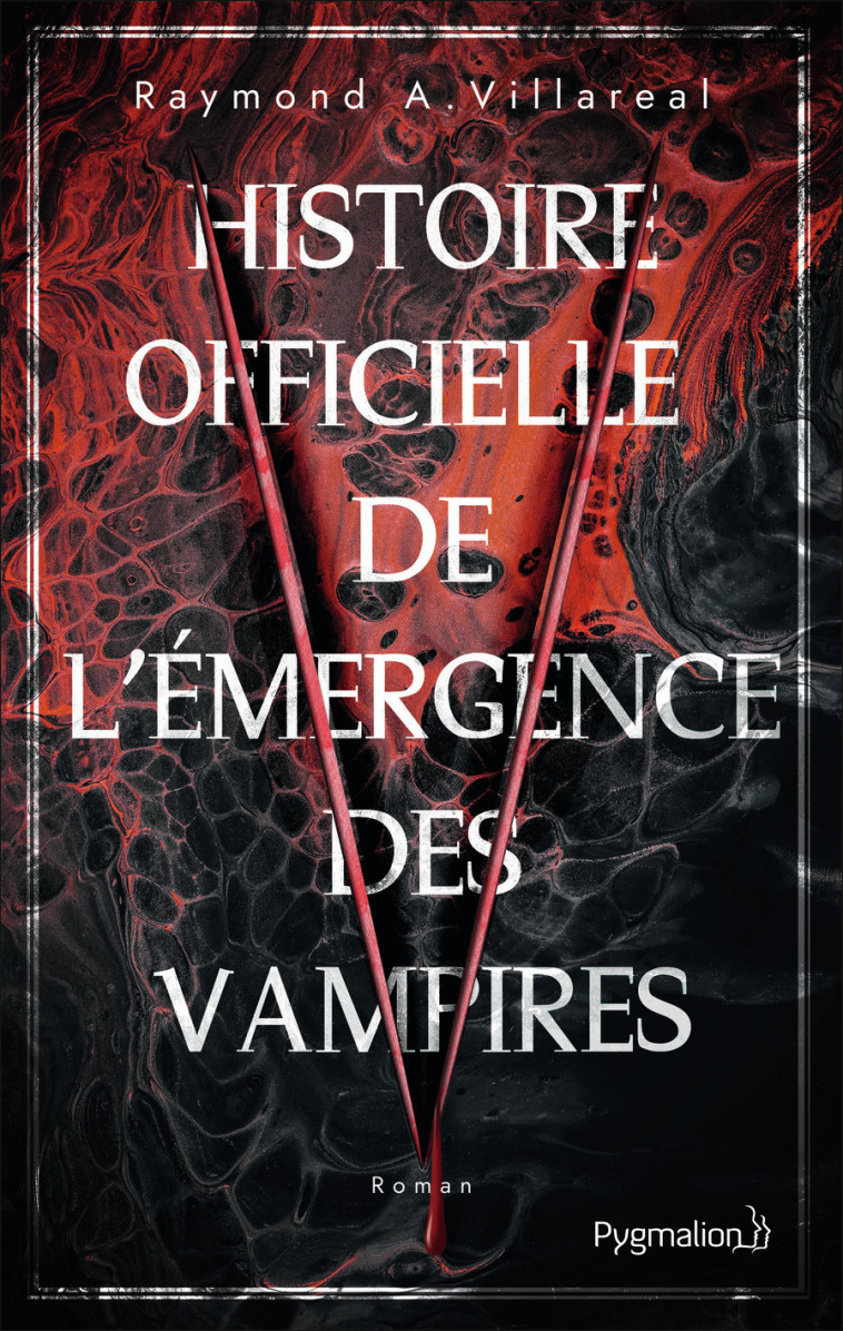 HISTOIRE OFFICIELLE DE L'EMERGENCE DES VAMPIRES - VILLAREAL RAYMOND A. - PYGMALION