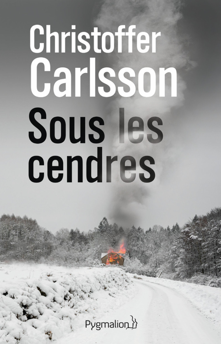 SOUS LES CENDRES - CHRISTOFFER CARLSSON - PYGMALION