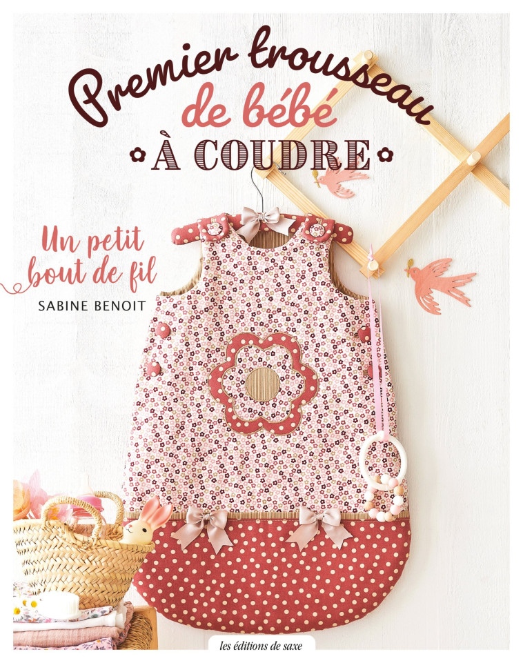 PREMIER TROUSSEAU DE BEBE - BENOIT SABINE - DE SAXE