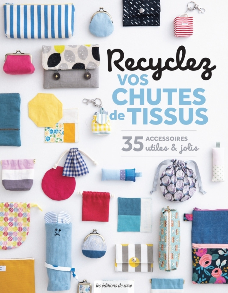 RECYCLEZ VOS CHUTES DE TISSUS - UVRE COLLECTIVE - DE SAXE