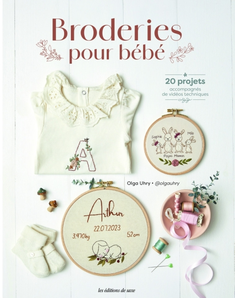 BRODERIES POUR BEBE (20 PROJETS ACCOMPAGNES DE VIDEOS TECHNIQUES) - UHRY OLGA - DE SAXE