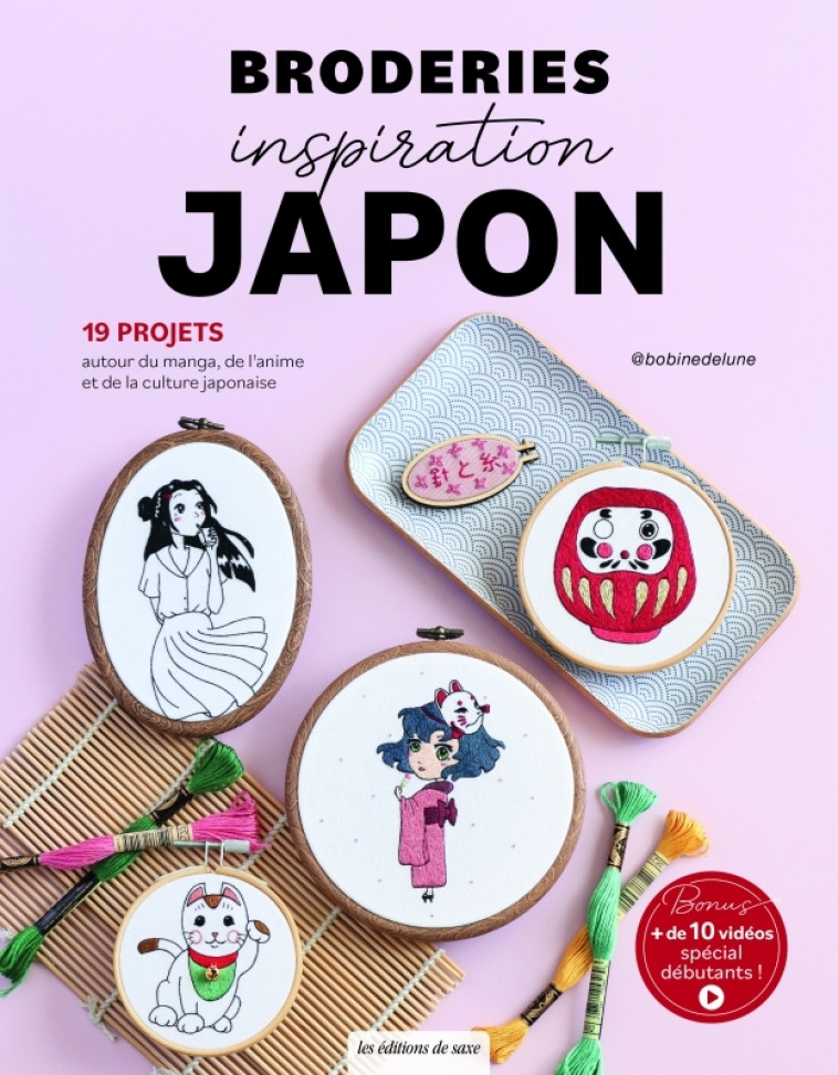 BRODERIES INSPIRATION JAPON. 19 PROJETS AUTOUR DU MANGA, DE L'ANIME ET DE LA CULTURE JAPONAISE - MEZY FAUSTINE - DE SAXE