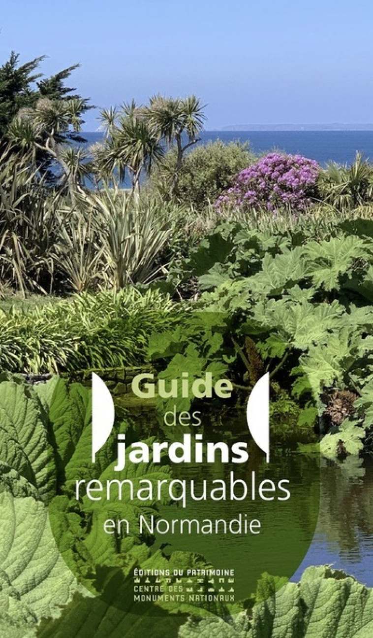 GUIDE DES JARDINS REMARQUABLES EN NORMANDIE - COLLECTIF - PATRIMOINE