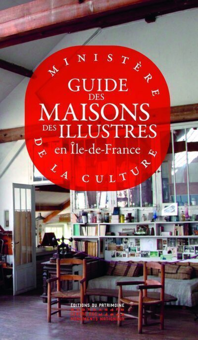 GUIDE DES MAISONS DES ILLUSTRES EN ILE DE FRANCE - COLLECTIF - PATRIMOINE