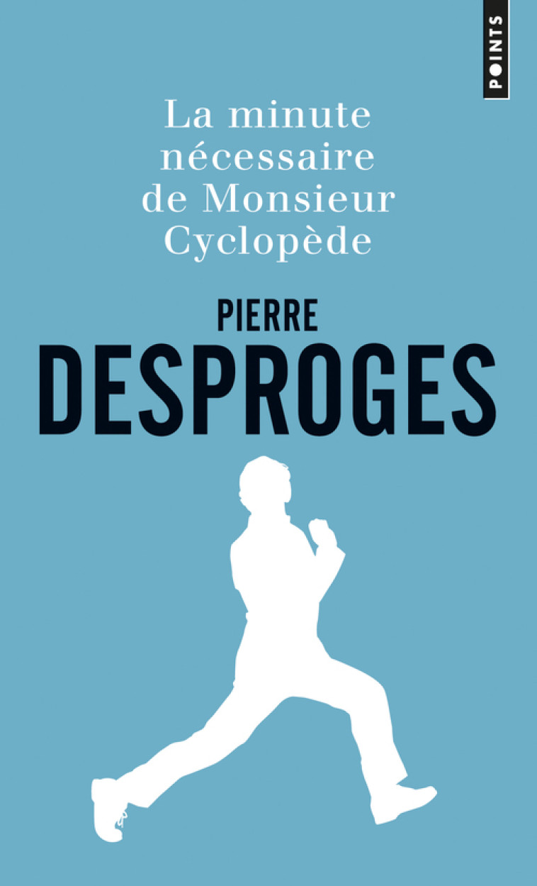 MINUTE NECESSAIRE DE MONSIEUR CYCLOPEDE (LA ) - DESPROGES PIERRE - POINTS