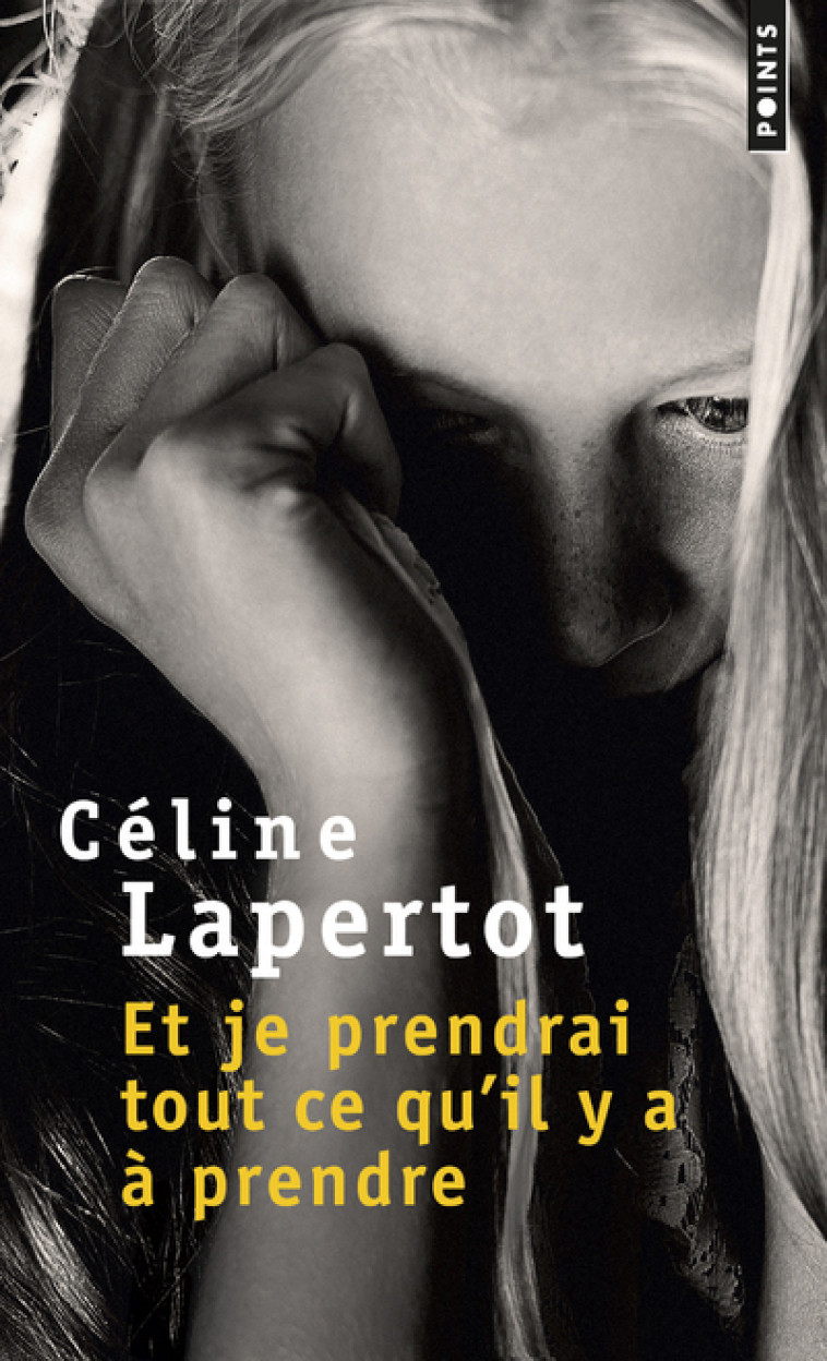 ET JE PRENDRAI TOUT CE QU'IL Y A A PRENDRE - LAPERTOT CELINE - POINTS