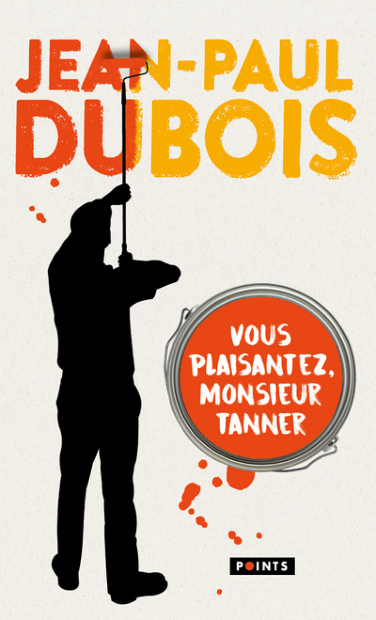 VOUS PLAISANTEZ, MONSIEUR TANNER - COLLECTO R 2019 - DUBOIS JEAN-PAUL - POINTS