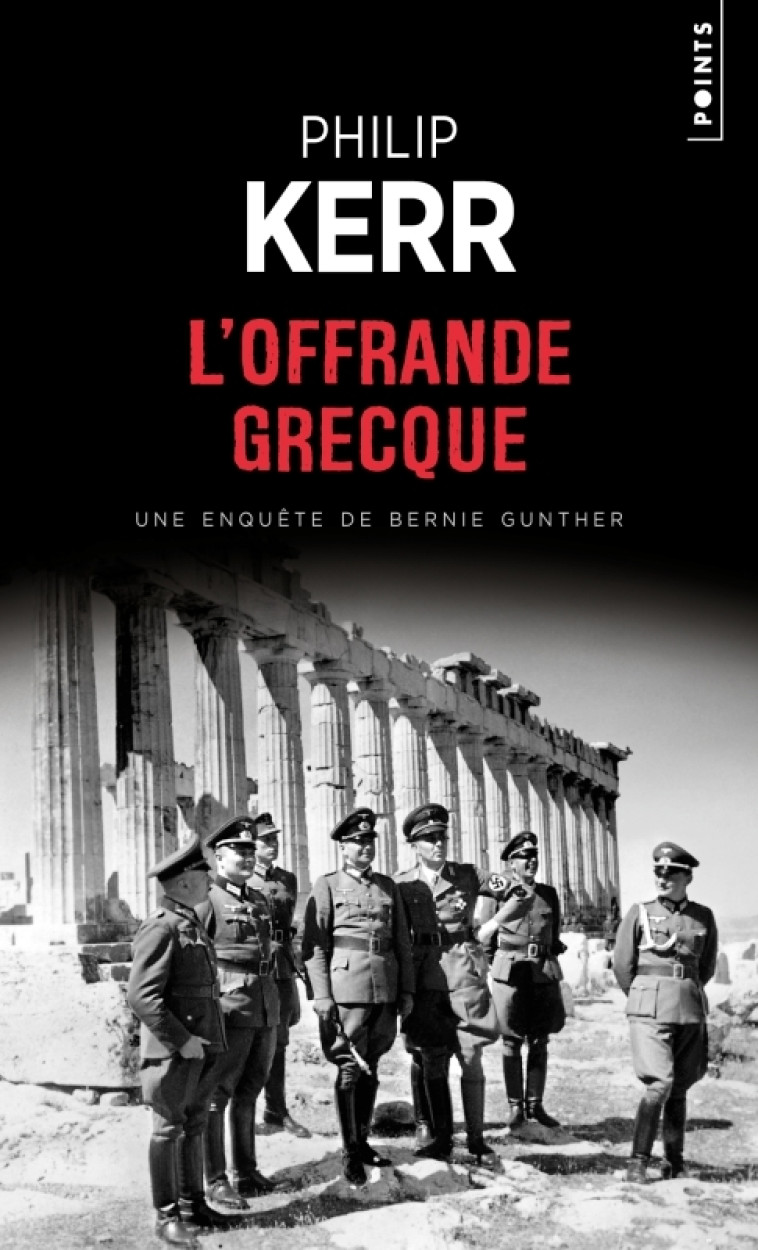 L'OFFRANDE GRECQUE - UNE ENQUETE DE BERNIE GUNTHER - KERR PHILIP - POINTS