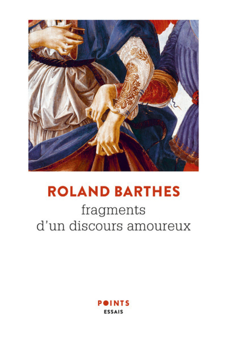 FRAGMENTS D'UN DISCOURS AMOUREUX - BARTHES ROLAND - POINTS