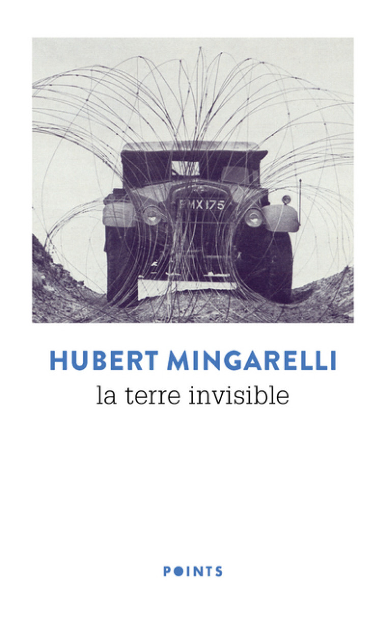 LA TERRE INVISIBLE - MINGARELLI HUBERT - POINTS