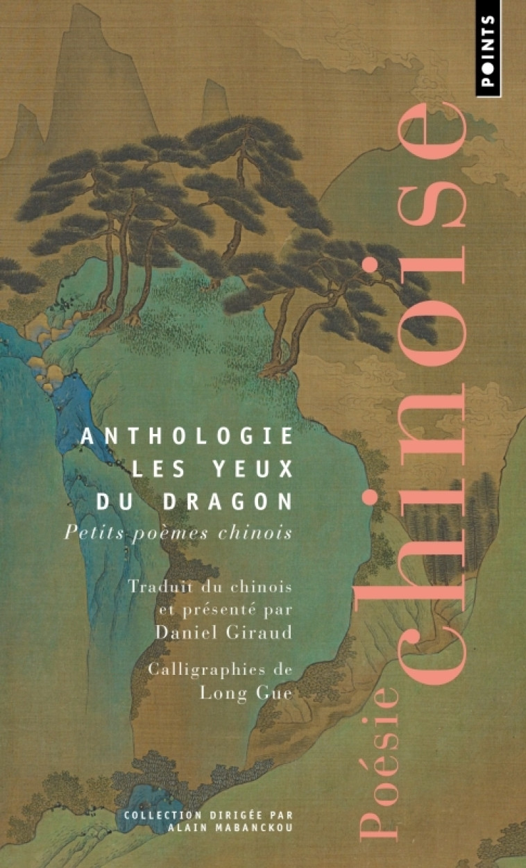 ANTHOLOGIE LES YEUX DU DRAGON - PETITS POEMES CHINOIS - GIRAUD DANIEL - POINTS