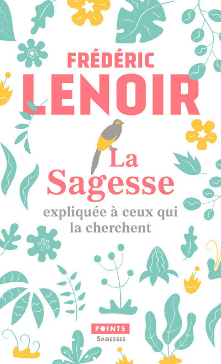 LA SAGESSE EXPLIQUEE A CEUX QUI LA CHERCHEN T - LENOIR FREDERIC - POINTS