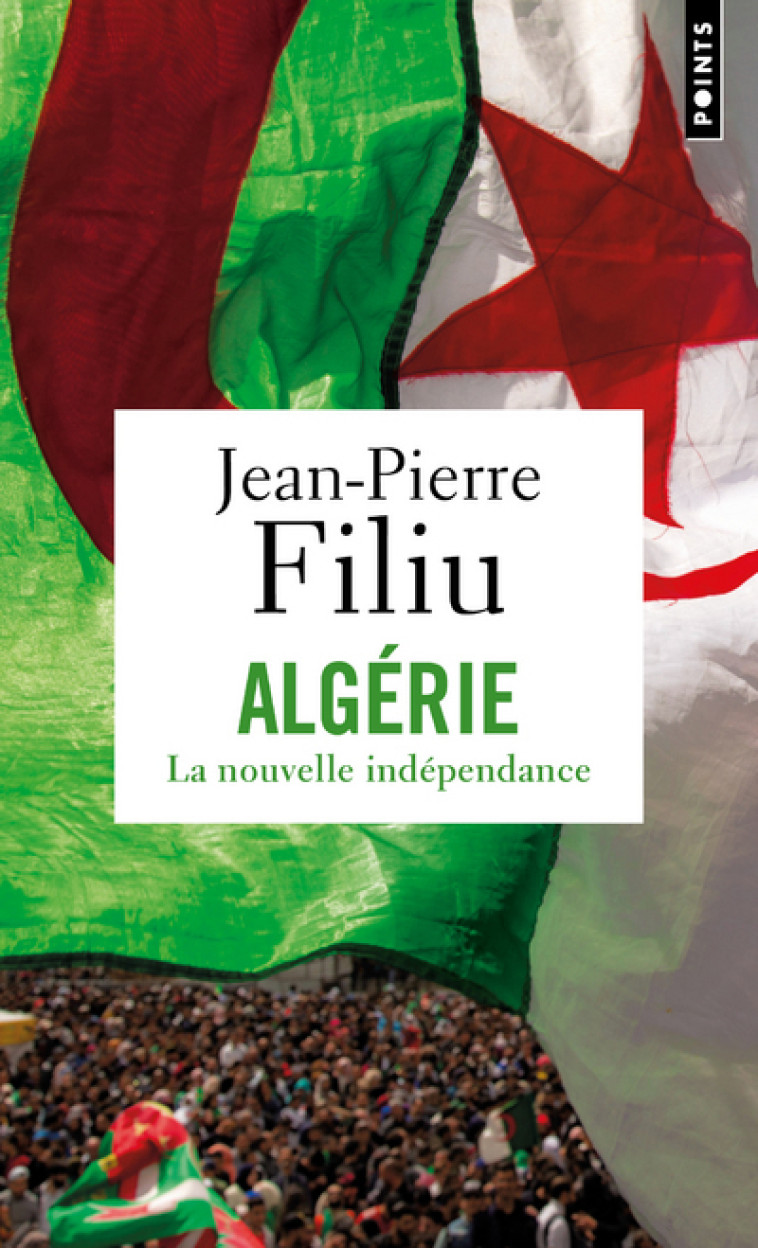 ALGERIE - LA NOUVELLE INDEPENDANCE - FILIU JEAN-PIERRE - POINTS