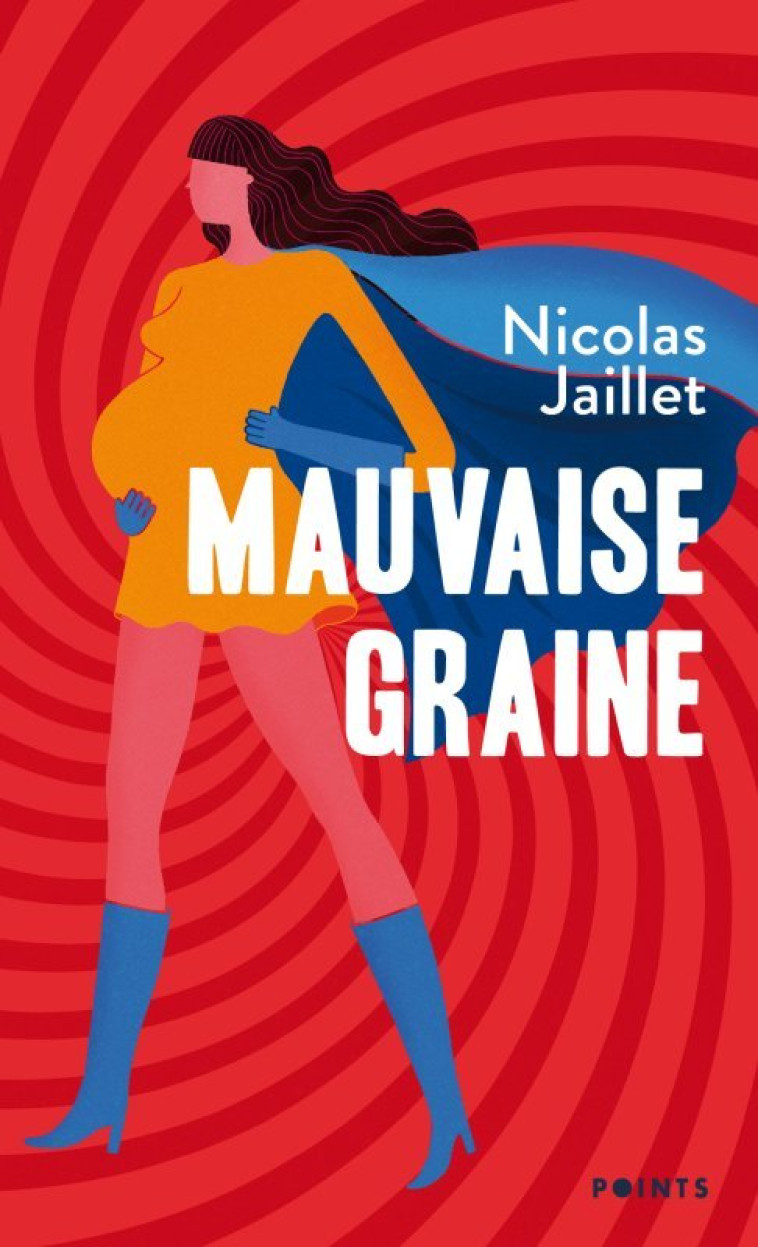 MAUVAISE GRAINE - JAILLET NICOLAS - POINTS