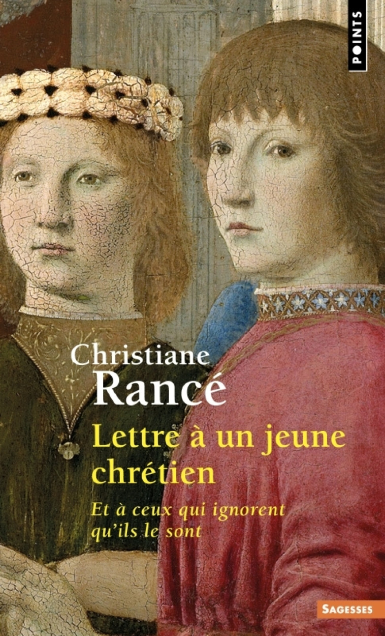 LETTRE A UN JEUNE CHRETIEN - ET A CEUX QUI IGNORENT QU'ILS LE SONT - RANCE CHRISTIANE - POINTS