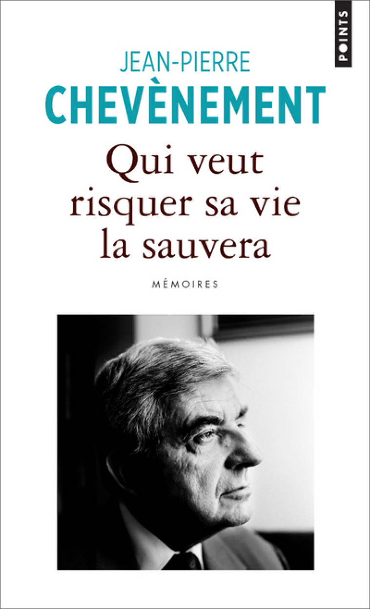 QUI VEUT RISQUER SA VIE LA SAUVERA - MEMOIR ES - CHEVENEMENT J-P. - POINTS