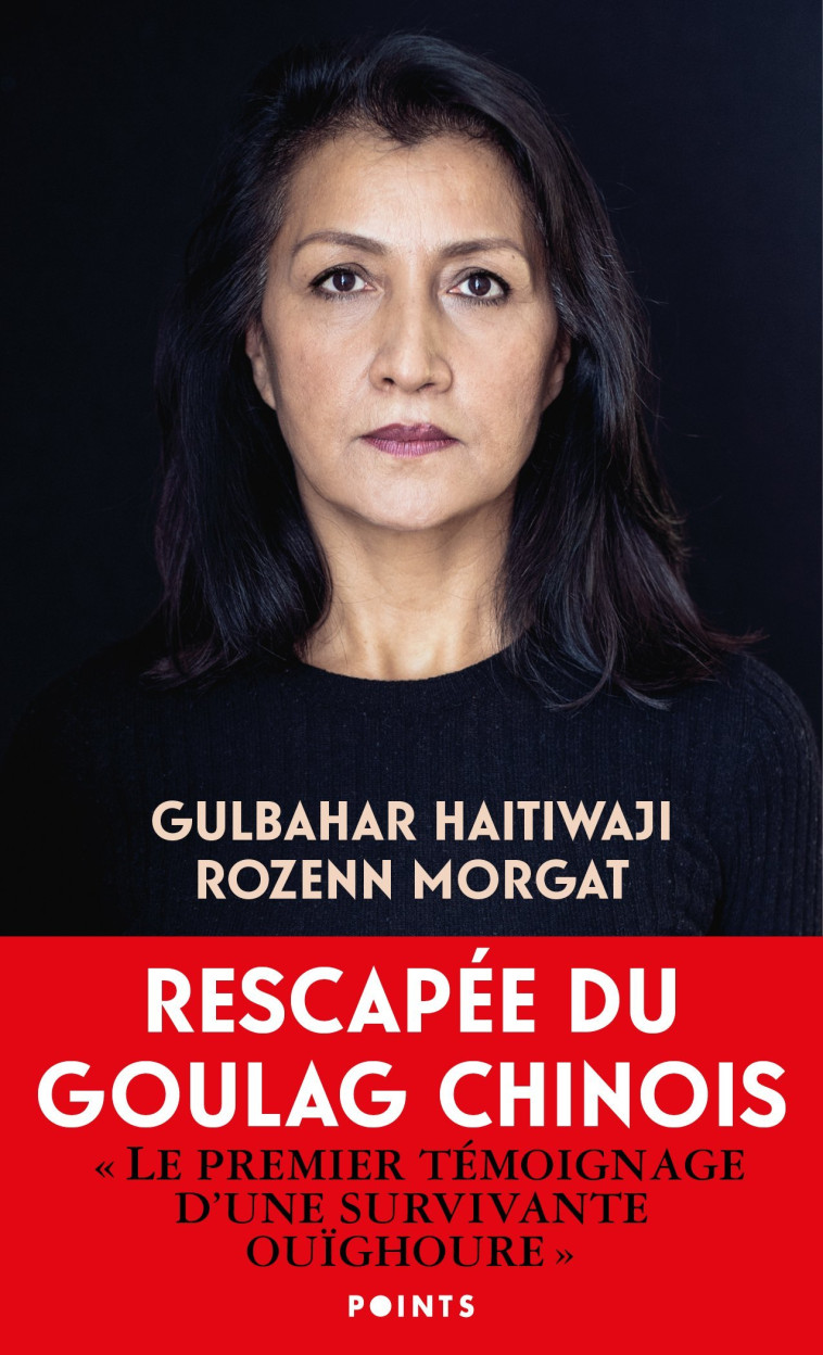 GULBAHAR, RESCAPEE DE L'ENFER DU GOULAG CHINOIS - HAITIWAJI/MORGAT - POINTS