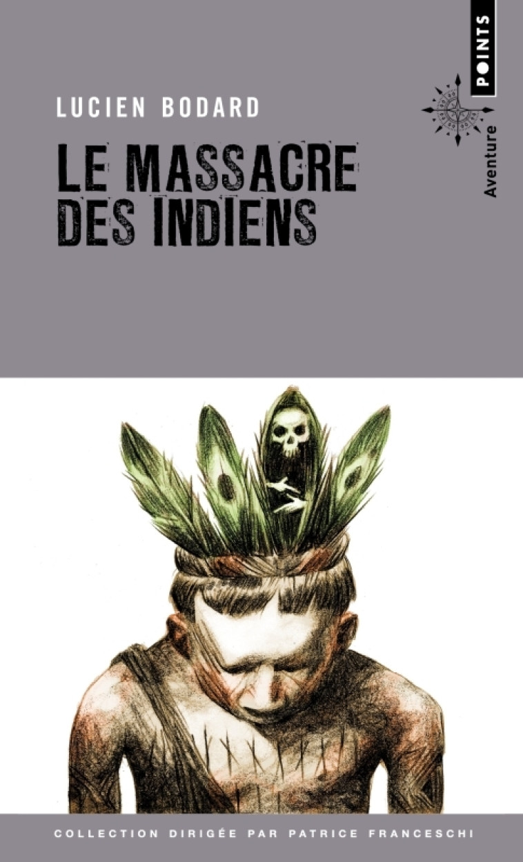 LE MASSACRE DES INDIENS - BODARD LUCIEN - POINTS