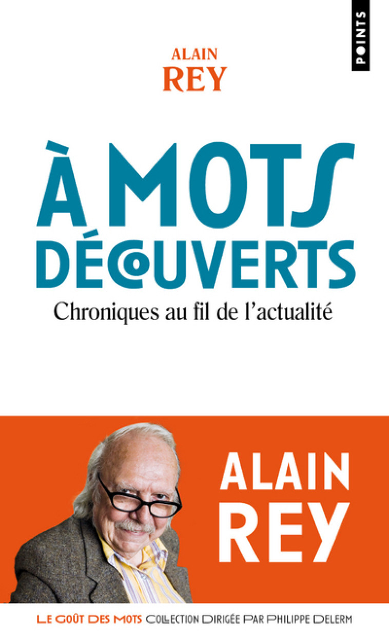 A MOTS DECOUVERTS CHRONIQUES AU FIL DE L'ACTUALITE (REED) - REY ALAIN - POINTS