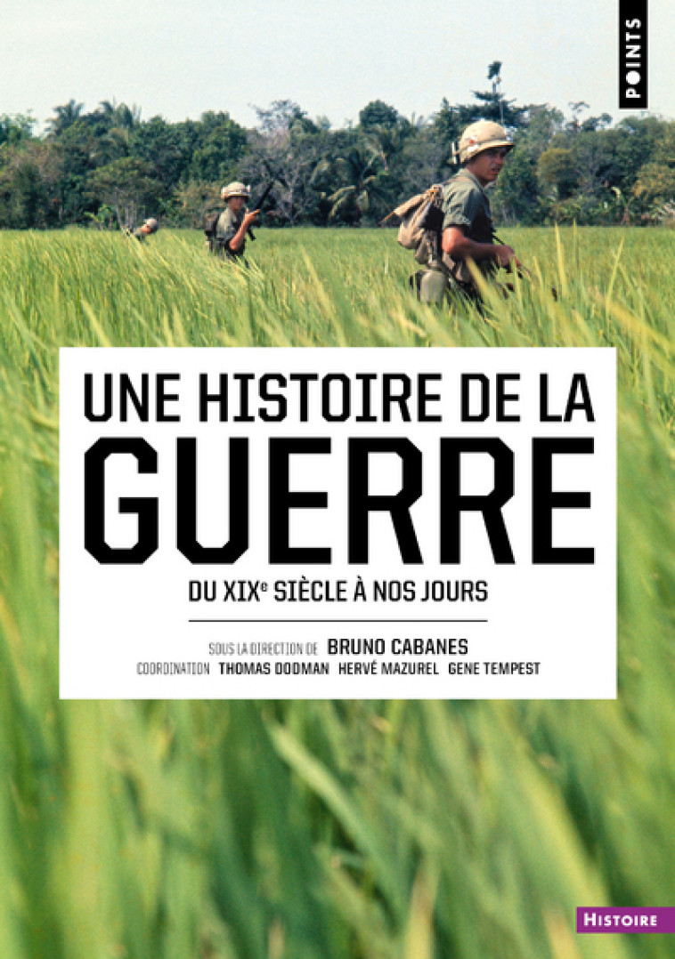 UNE HISTOIRE DE LA GUERRE DU XIXE SIECLE A NOS JOURS - COLLECTIF - POINTS