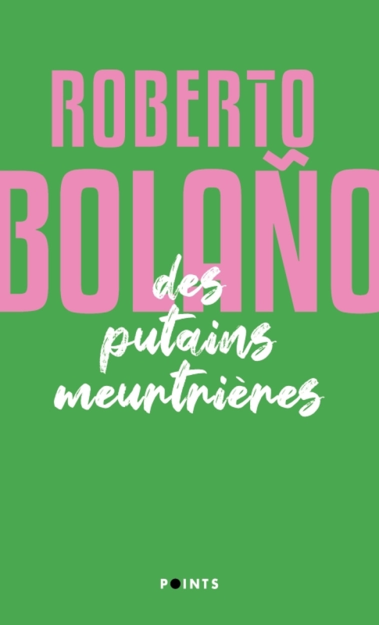 DES PUTAINS MEURTRIERES - BOLANO ROBERTO - POINTS