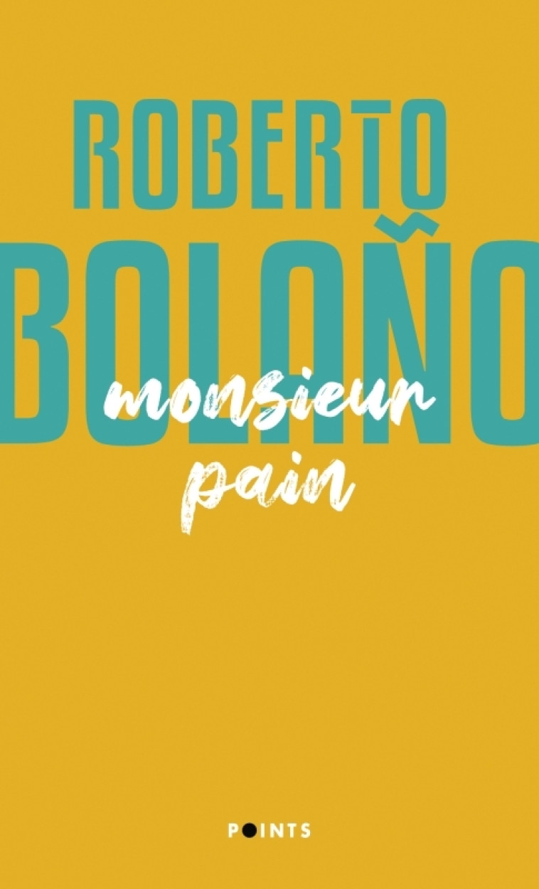 MONSIEUR PAIN - BOLANO ROBERTO - POINTS