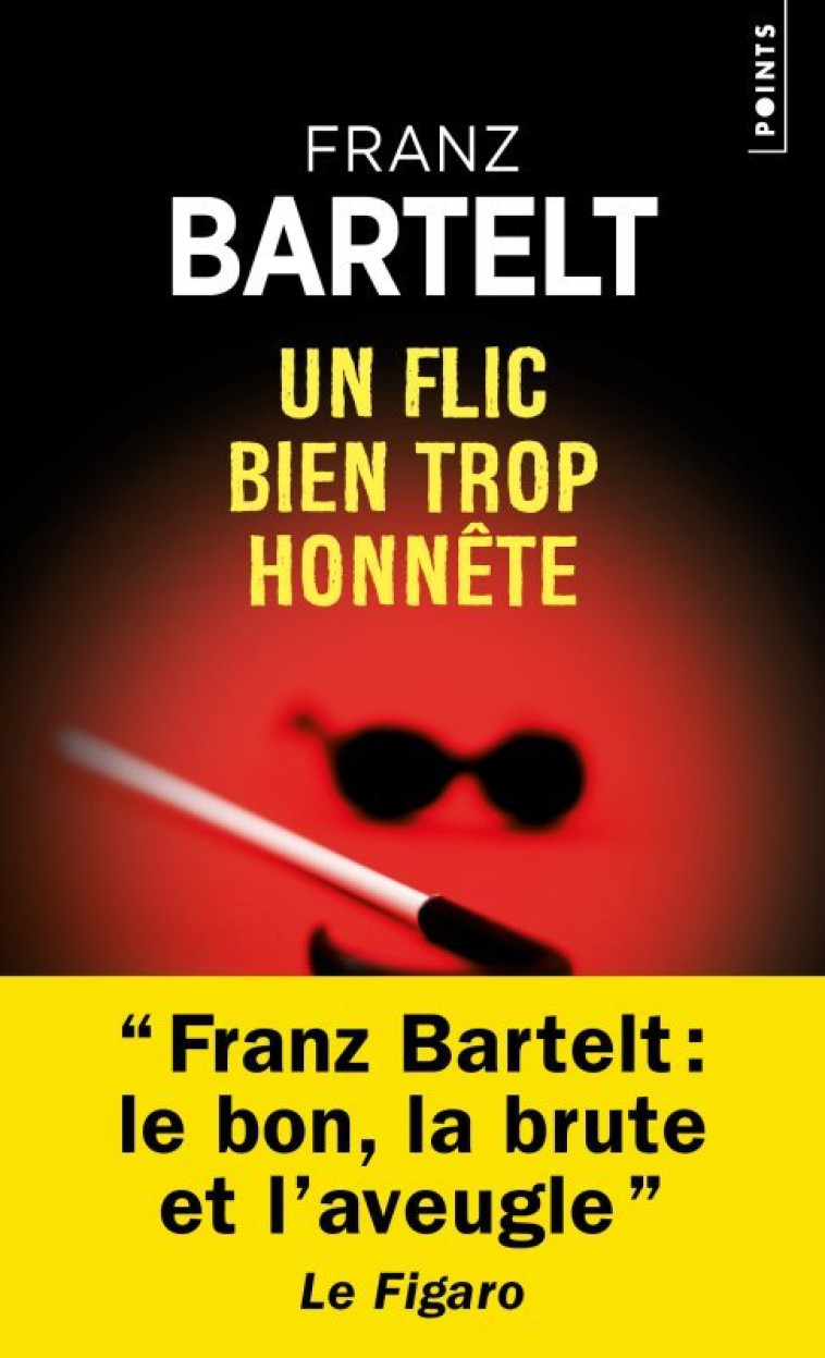 UN FLIC BIEN TROP HONNETE - BARTELT FRANZ - POINTS