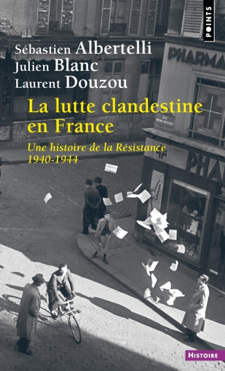 LA LUTTE CLANDESTINE EN FRANCE - UNE HISTOIRE DE LA RESISTANCE 1940-1944 - ALBERTELLI/BLANC - POINTS