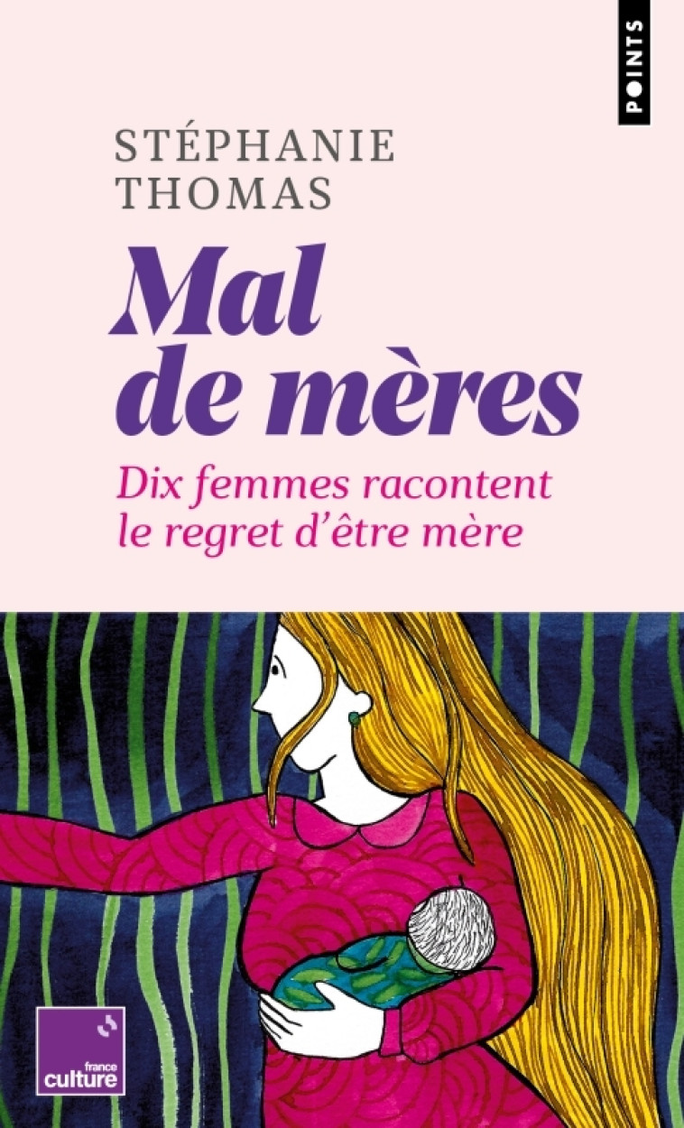 MAL DE MERES. DIX FEMMES RACONTENT LE REGRET D'ETRE MERE - THOMAS STEPHANIE - POINTS