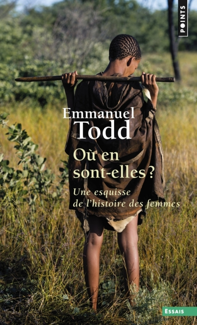 OU EN SONT-ELLES ? . UNE ESQUISSE DE L'HISTOIRE DES FEMMES - TODD EMMANUEL - POINTS