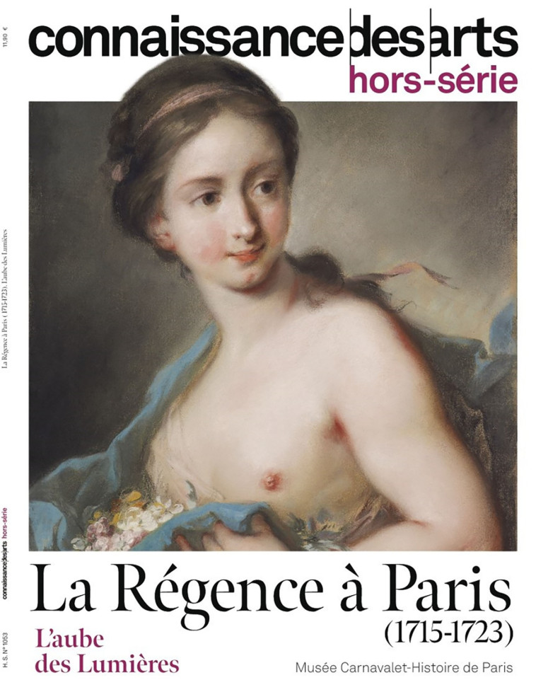 LA REGENCE A PARIS (1715-1723) - CONNAISSANCE DES ARTS HORS SERIE - XXX - CONNAISSAN ARTS