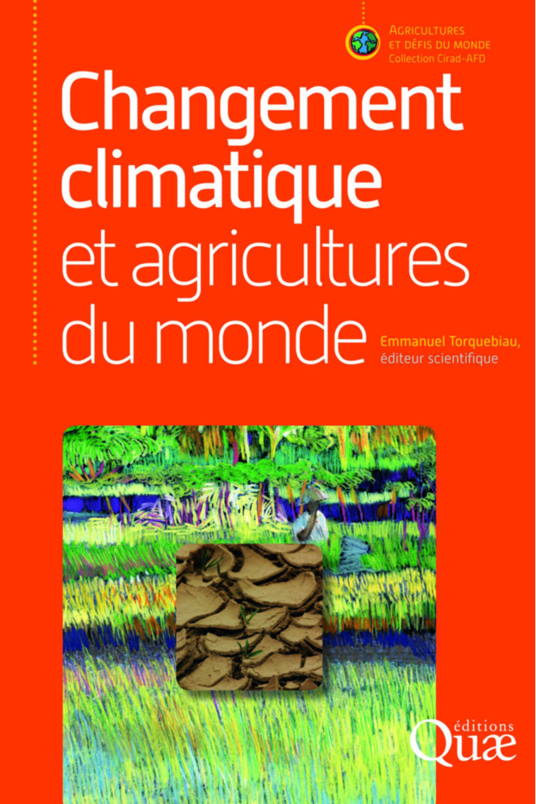 CHANGEMENT CLIMATIQUE ET AGRICULTURES DU MONDE - TORQUEBIAU EMMANUEL - QUAE