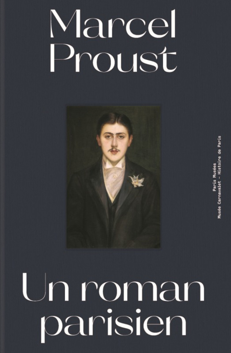 MARCEL PROUST UN ROMAN PARISIEN - COLLECTIF - PARIS MUSEES