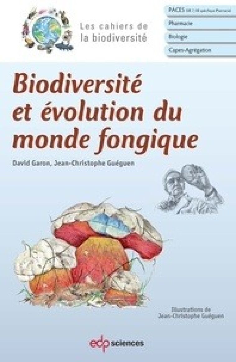 BIODIVERSITE ET EVOLUTION DU MONDE FONGIQUE - GUEGUEN/GARON - EDP SCIENCES