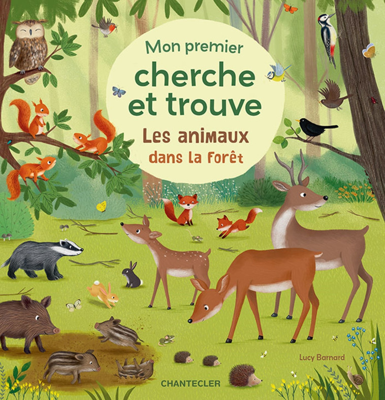 MON PREMIER CHERCHE ET TROUVE - LES ANIMAUX DANS LA FORET - BARNARD - CHANTECLER