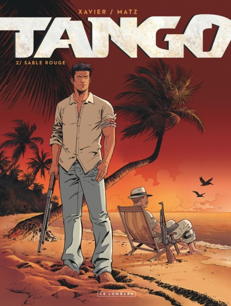 TANGO - TOME 2 - SABLE ROUGE - MATZ/XAVIER PHILIPPE - LOMBARD