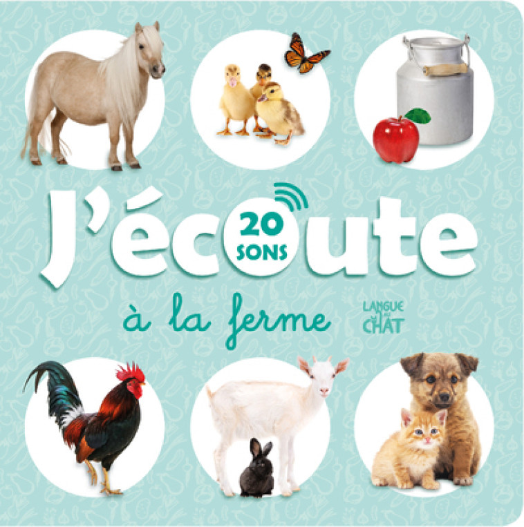 J'ECOUTE A LA FERME 20 SONS - COLLECTIF - LANGUE AU CHAT