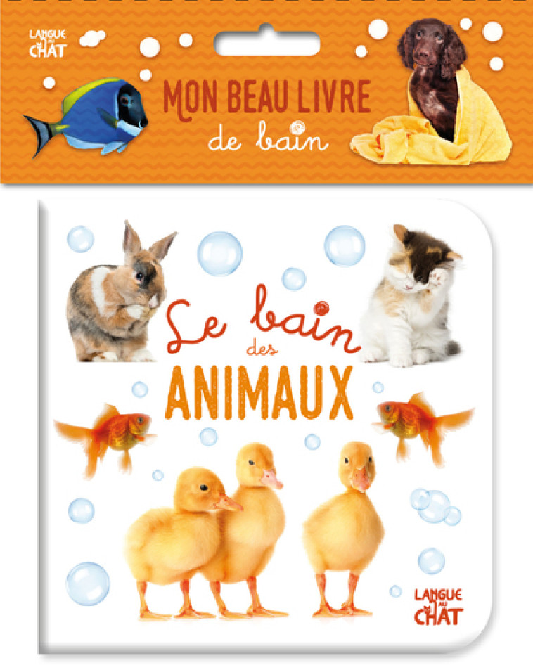 MON BEAU LIVRE DE BAIN - LE BAIN DES ANIMAUX - COLLECTIF - LANGUE AU CHAT