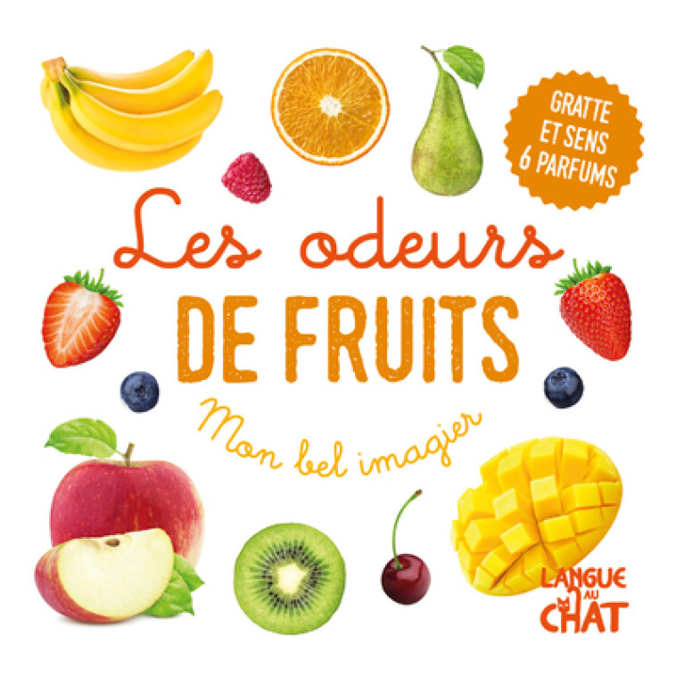 LES ODEURS DE FRUITS - MON BEL IMAGIER - COLLECTIF - LANGUE AU CHAT