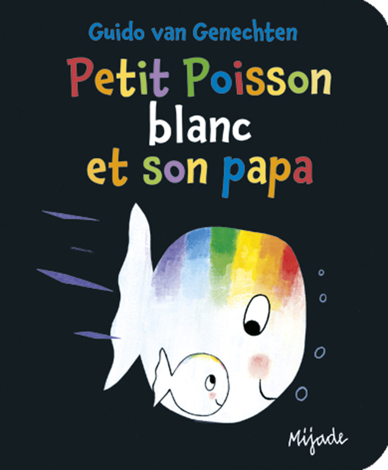 PETIT POISSON BLANC ET SON PAPA - VAN GENECHTEN GUIDO - MIJADE