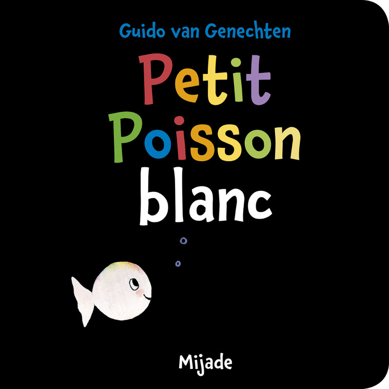 PETIT POISSON BLANC - VAN GENECHTEN GUIDO - MIJADE