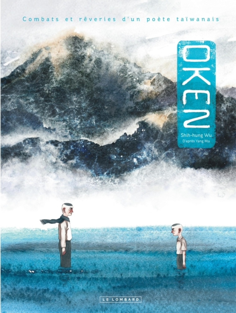 OKEN. COMBATS ET REVERIES D'UN POETE TAIWANAIS - WU SHIH-HUNG - LOMBARD